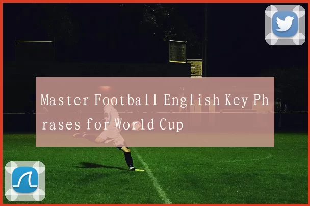Master Football English Key Phrases for World Cup